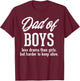 Dad Of Boys Less Drama Funny Fathers Day Daddy Sons Men Gift T-Shirt - T-Shirt | Maroon