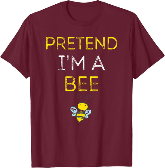 Pretend I'm A Bee Shirt - Easy Halloween Costume T-Shirt - T-Shirt | Maroon