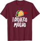 Taquero Mucho Spanish Funny Taco Food Foodie Humor Novelty T-Shirt - T-Shirt | Maroon