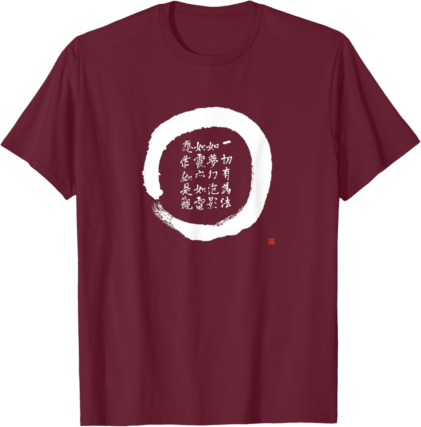 Zen Enso Circle Diamond Sutra Verse Japanese Calligraphy T-Shirt - T-Shirt | Maroon