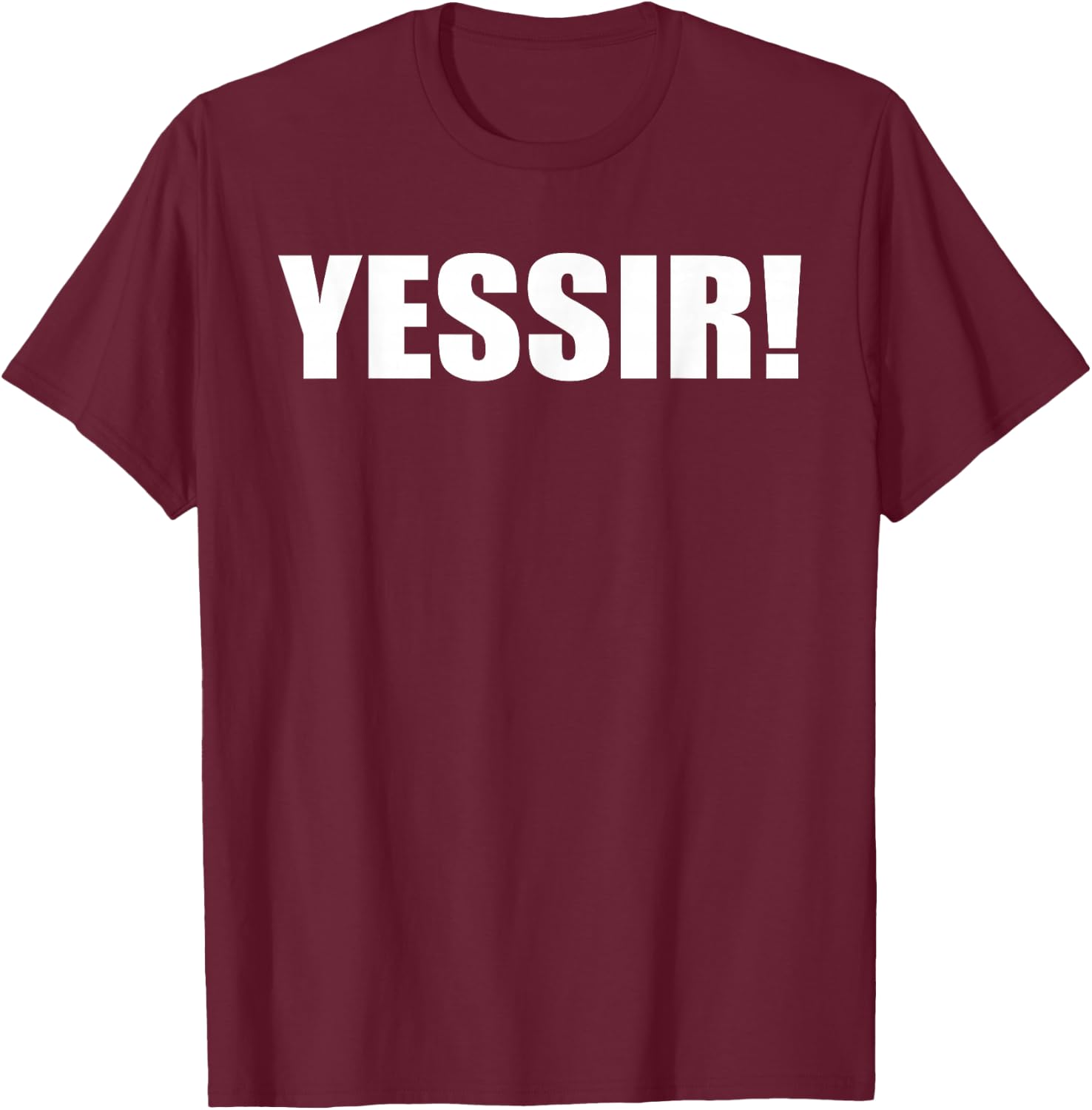 Yessir Slang Yes Sir T-Shirt - T-Shirt | Maroon
