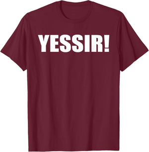 Yessir Slang Yes Sir T-Shirt - T-Shirt | Maroon