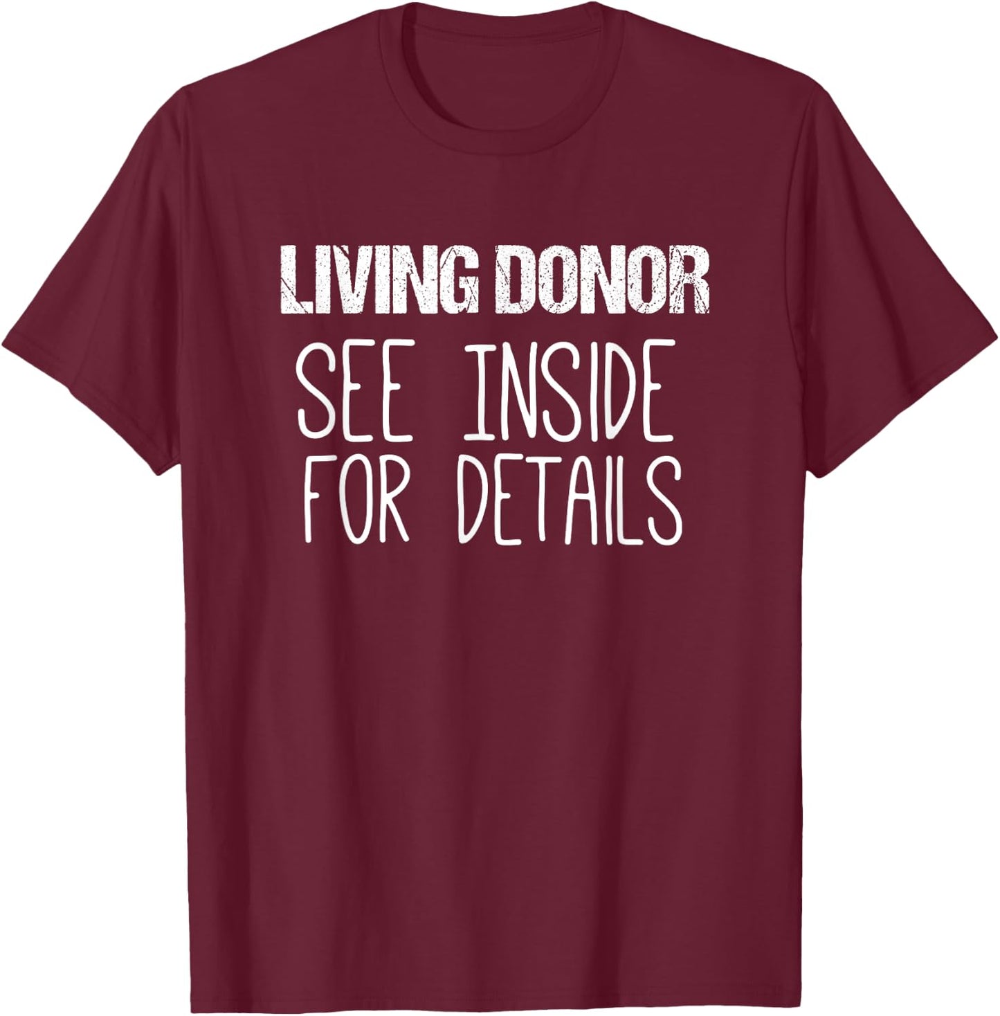 Kidney Transplant Shirts | Living Donor See Inside Shirt T-Shirt - T-Shirt | Maroon