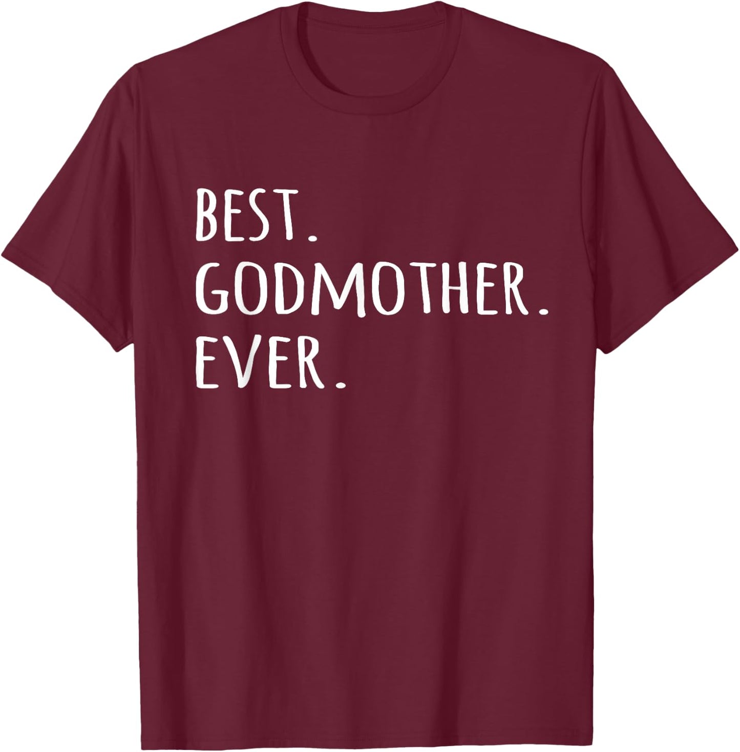 Best Godmother Ever - Godmom God Mother T-Shirt - T-Shirt | Maroon