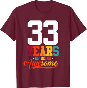 33 Years Of Being Awesome Gifts 33 Years Old 33rd Birthday T-Shirt - T-Shirt | Maroon