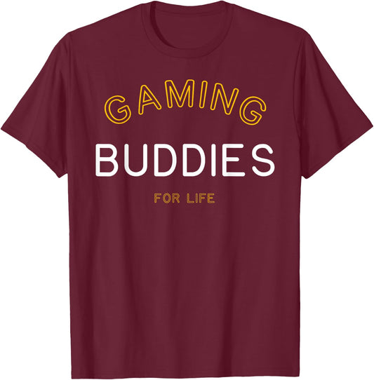 Gaming Buddies for Life Shirt Funny Matching Group Gift T-Shirt - T-Shirt | Maroon