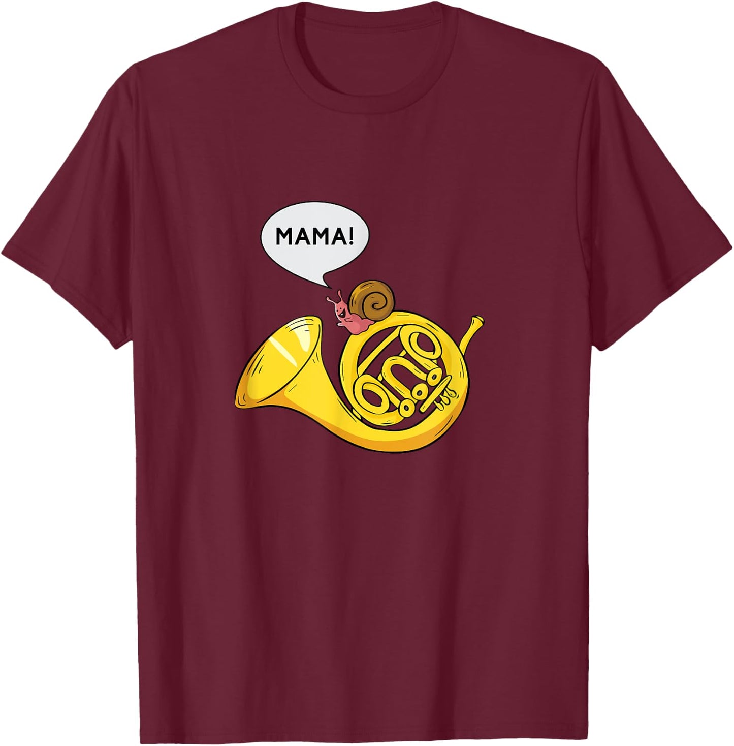 French Horn I Snail Pun Orchestra Marching Band Gift T-Shirt - T-Shirt | Maroon