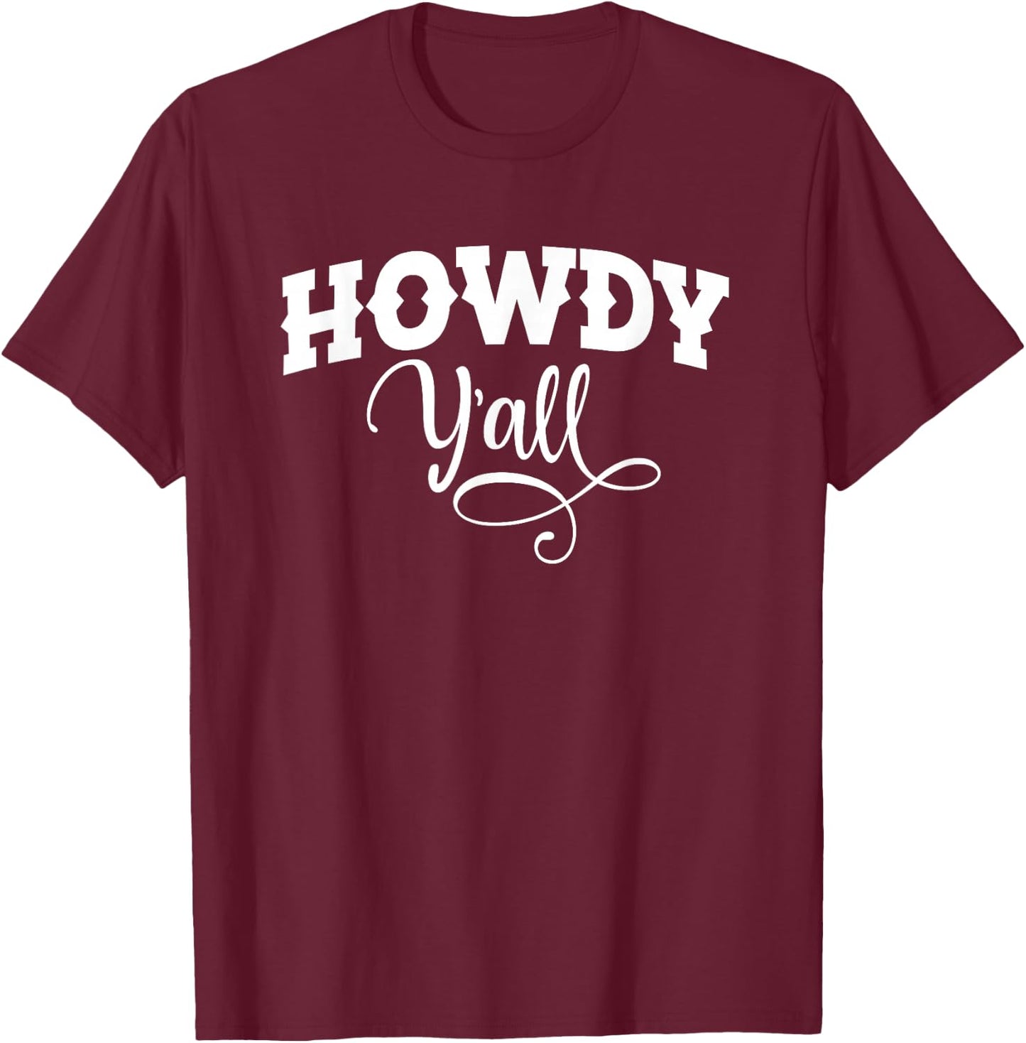 Howdy Y'all Cute Southern Country Yall Cowgirl South Saying T-Shirt - T-Shirt | Maroon