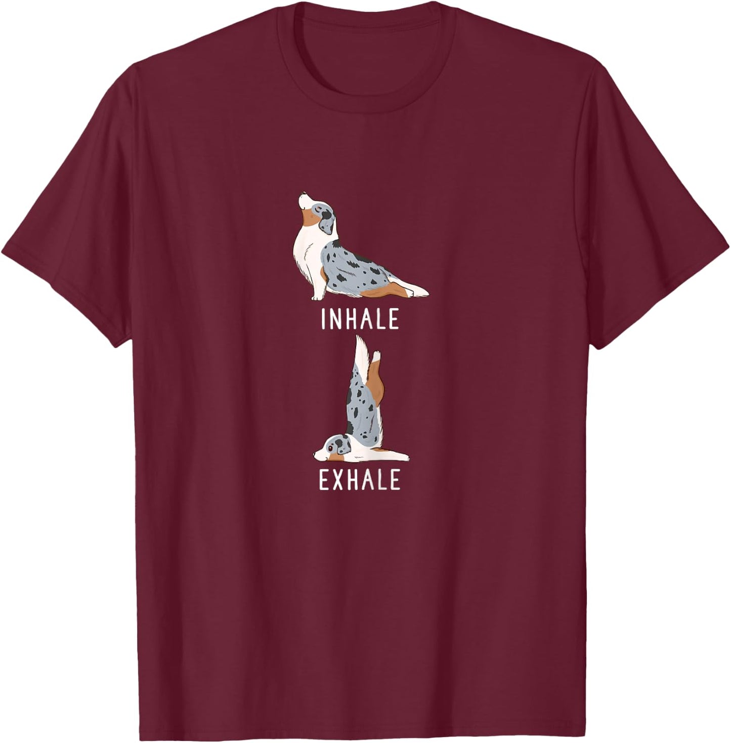 Inhale Exhale Yoga Australian Shepherd Aussie Dog Shirt Women T-Shirt - T-Shirt | Maroon