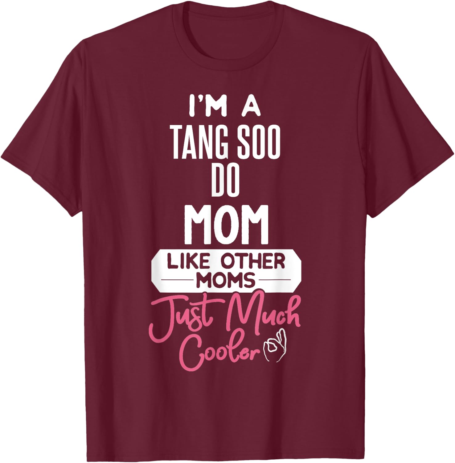 Cool Mothers Day Tang Soo Do Mom T-Shirt - T-Shirt | Maroon
