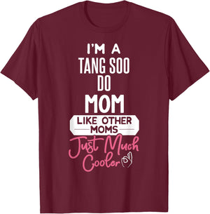 Cool Mothers Day Tang Soo Do Mom T-Shirt - T-Shirt | Maroon