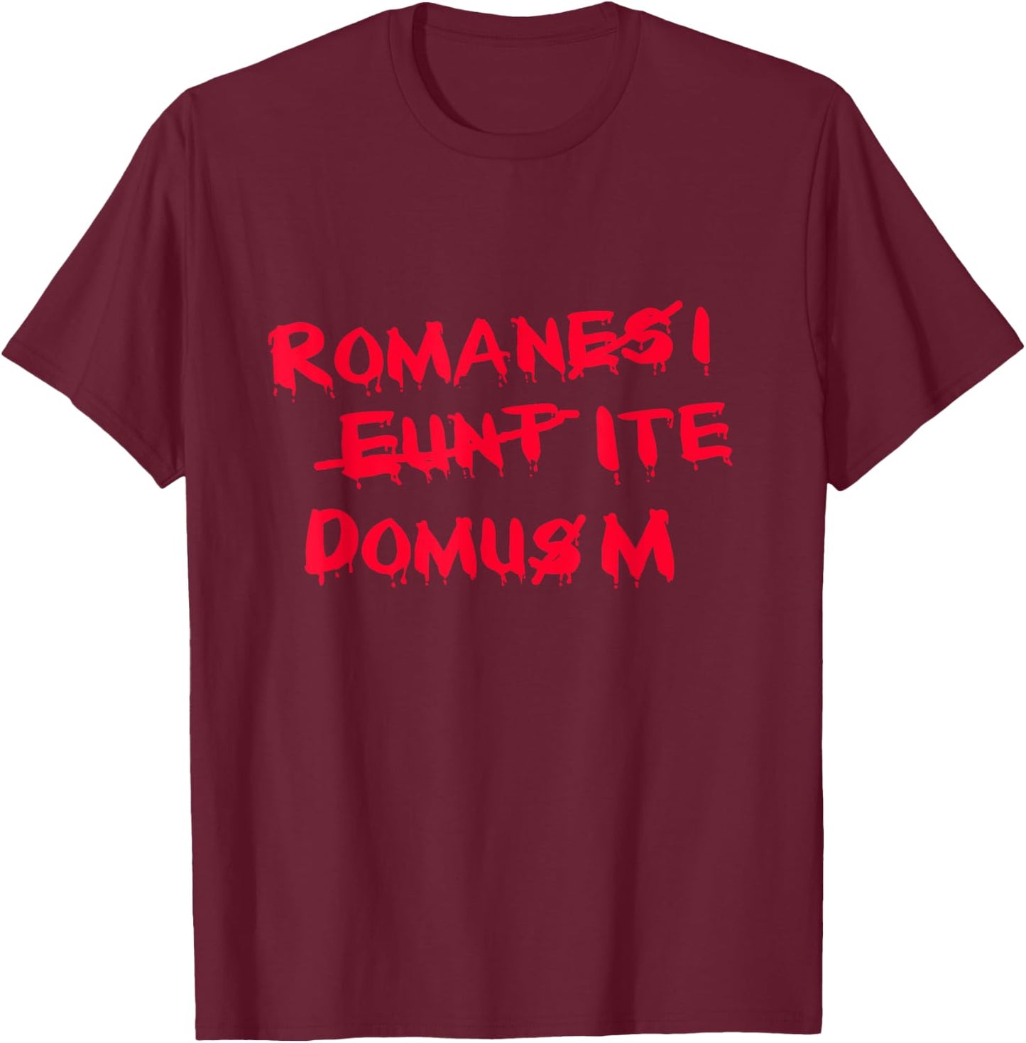 Funny Romans Go Home novelty T Shirt T-Shirt - T-Shirt | Maroon