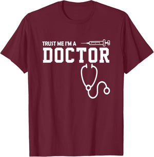 Doctor Gift - Trust me, I'm a Doctor T-Shirt - T-Shirt | Maroon