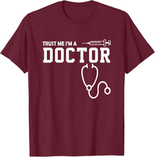 Doctor Gift - Trust me, I'm a Doctor T-Shirt - T-Shirt | Maroon