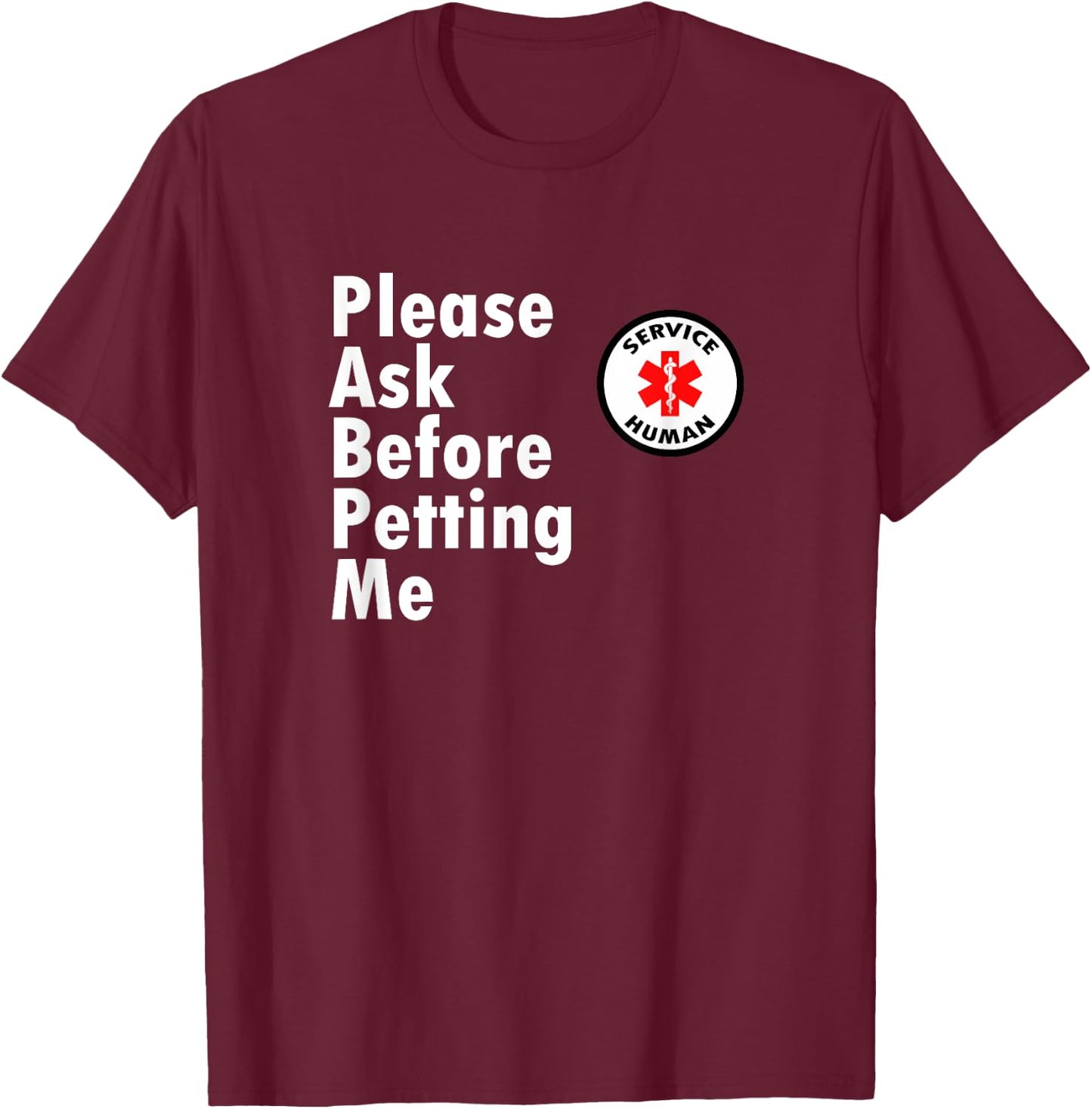 Service Human - Ask Before Petting Me T-Shirt - T-Shirt | Maroon