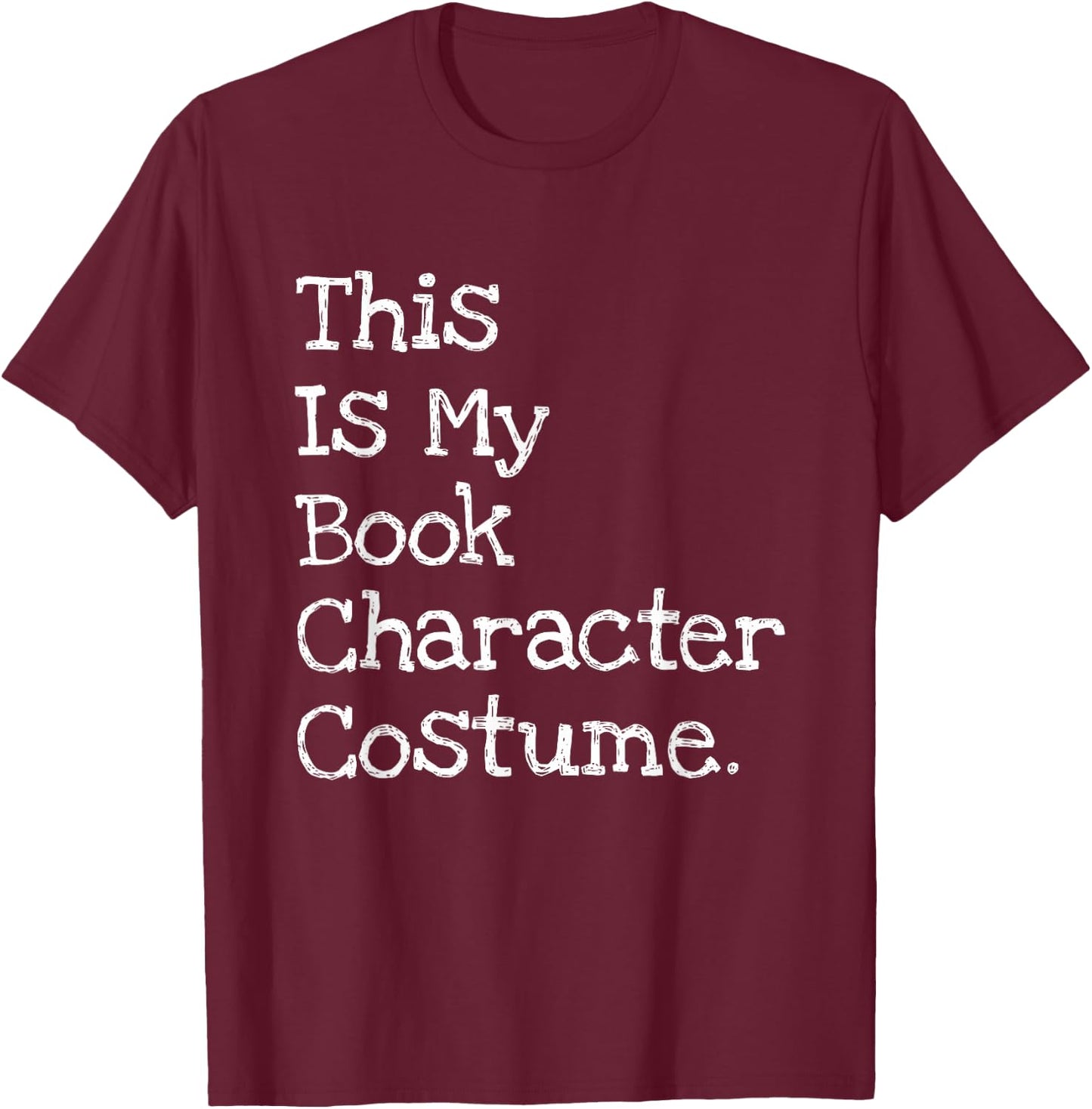This is My Book Character Costume Funny Halloween Small T-Shirt - T-Shirt | Maroon