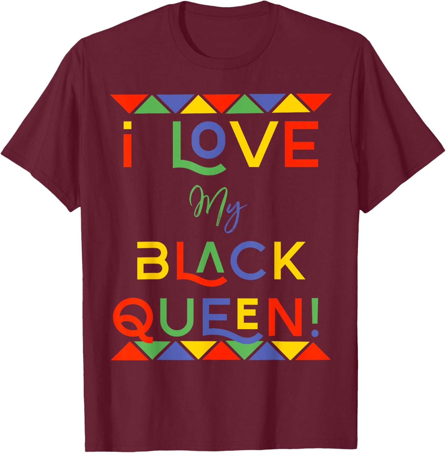 I Love My Black Queen Boyfriend African American Couples T-Shirt - T-Shirt | Maroon