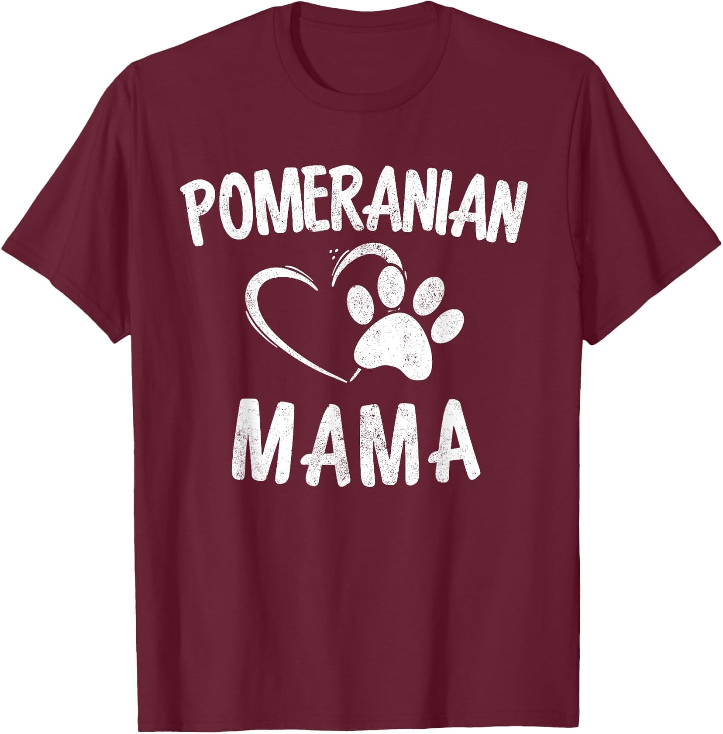 Funny Pomeranian Mama Gift Pet Lover Apparel Dog Pom Mom T-Shirt - T-Shirt | Maroon