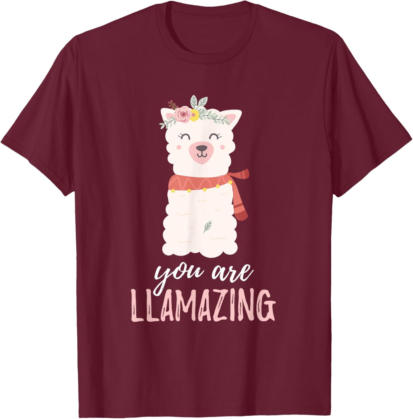 You Are Llama Llamazing | Alpaca Cute Critter T-Shirt - T-Shirt | Maroon