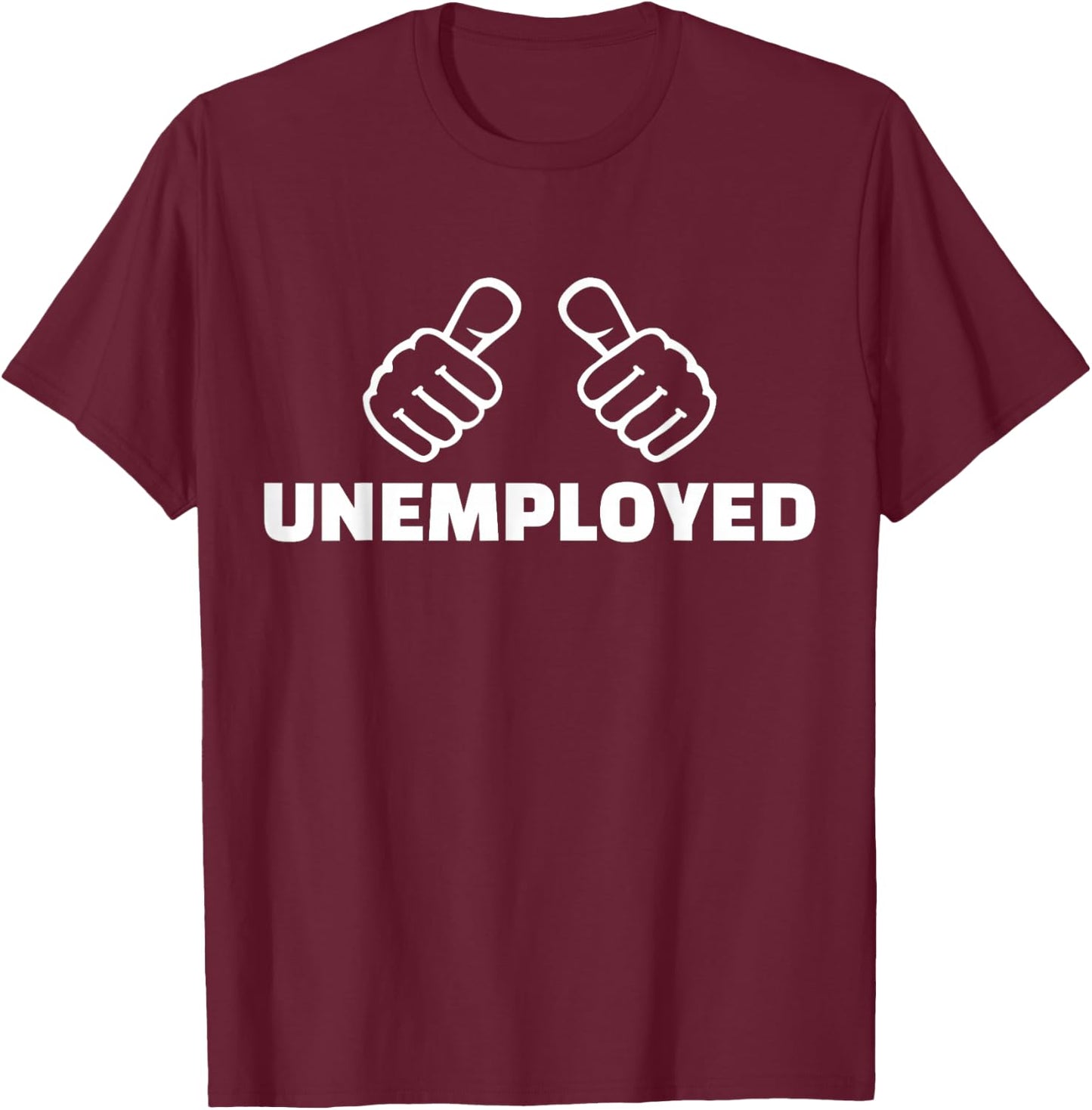 Unemployed T-Shirt - T-Shirt | Maroon