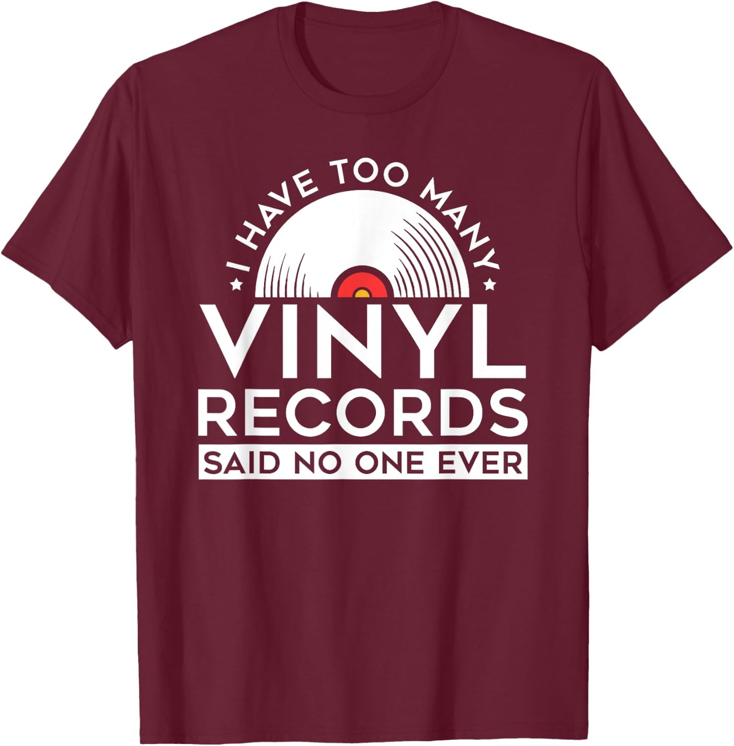 Too Many Vinyl Records LP Collector Record Lover T-Shirt - T-Shirt | Maroon