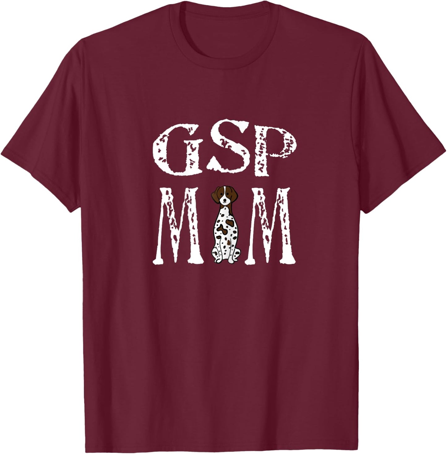 German Shorthair Pointer | GSP MOM | Gift Mother Women T-Shirt - T-Shirt | Maroon