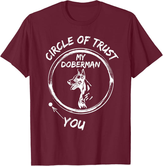 Circle Of Trust My Doberman And You T-Shirt - T-Shirt | Maroon