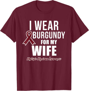 Multiple Myeloma T Shirts I Wear Burgundy for My Wife T-Shirt - T-Shirt | Maroon