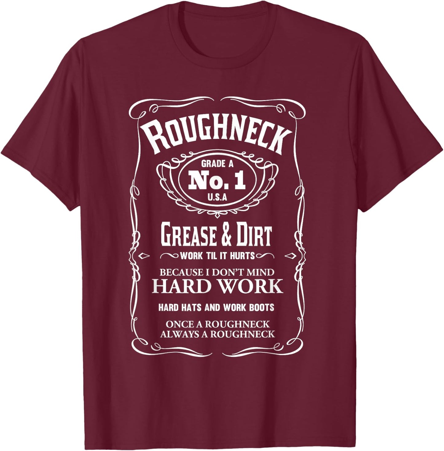 GREAT ROUGHNECK OIL GAS RIG - Men's Adult Black Short Sleeve Classic Fit - Oilfield Worker Gift - Workout Gym Fitness T-Shirt - T-Shirt | Maroon