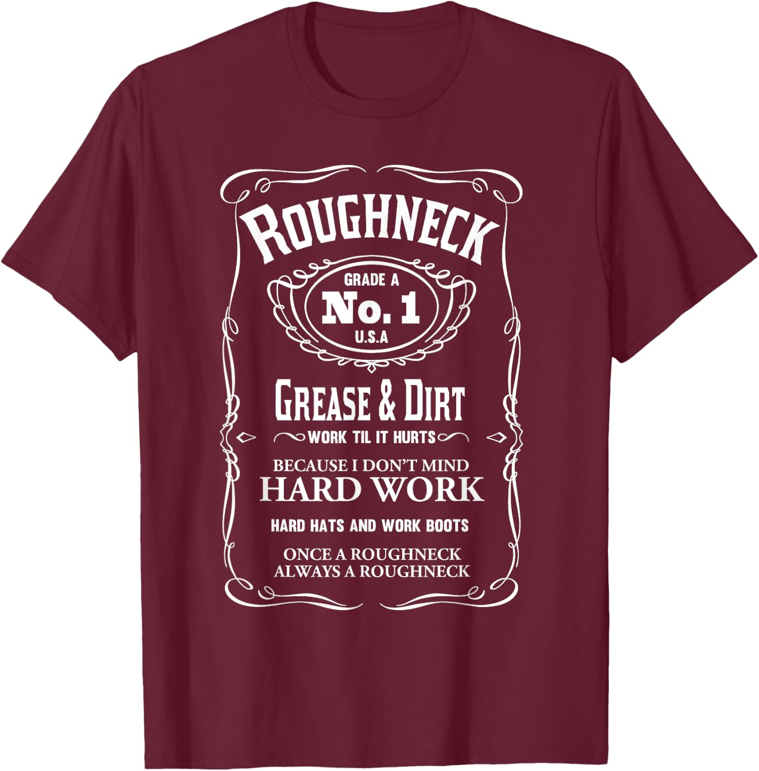 GREAT ROUGHNECK OIL GAS RIG - Men's Adult Black Short Sleeve Classic Fit - Oilfield Worker Gift - Workout Gym Fitness T-Shirt - T-Shirt | Maroon
