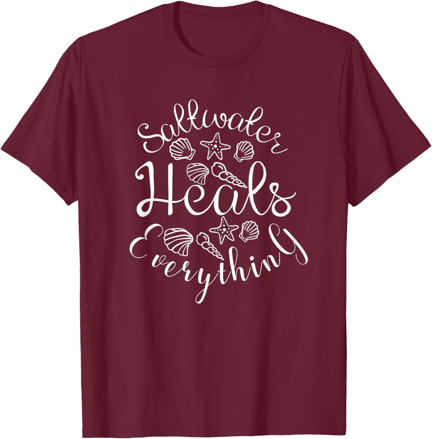 Saltwater Heals Everything SeaShells T-Shirt - T-Shirt | Maroon