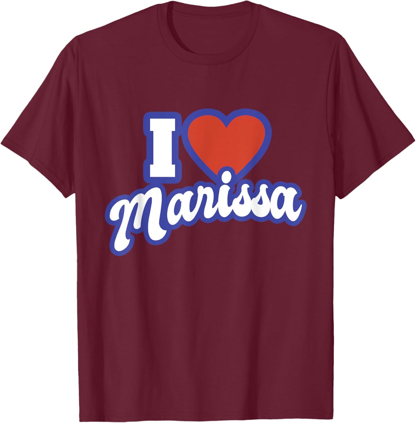 I Love Marissa T-Shirt - T-Shirt | Maroon