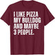 Bulldog Owner Pizza Lover Funny Dog T-Shirt - T-Shirt | Maroon