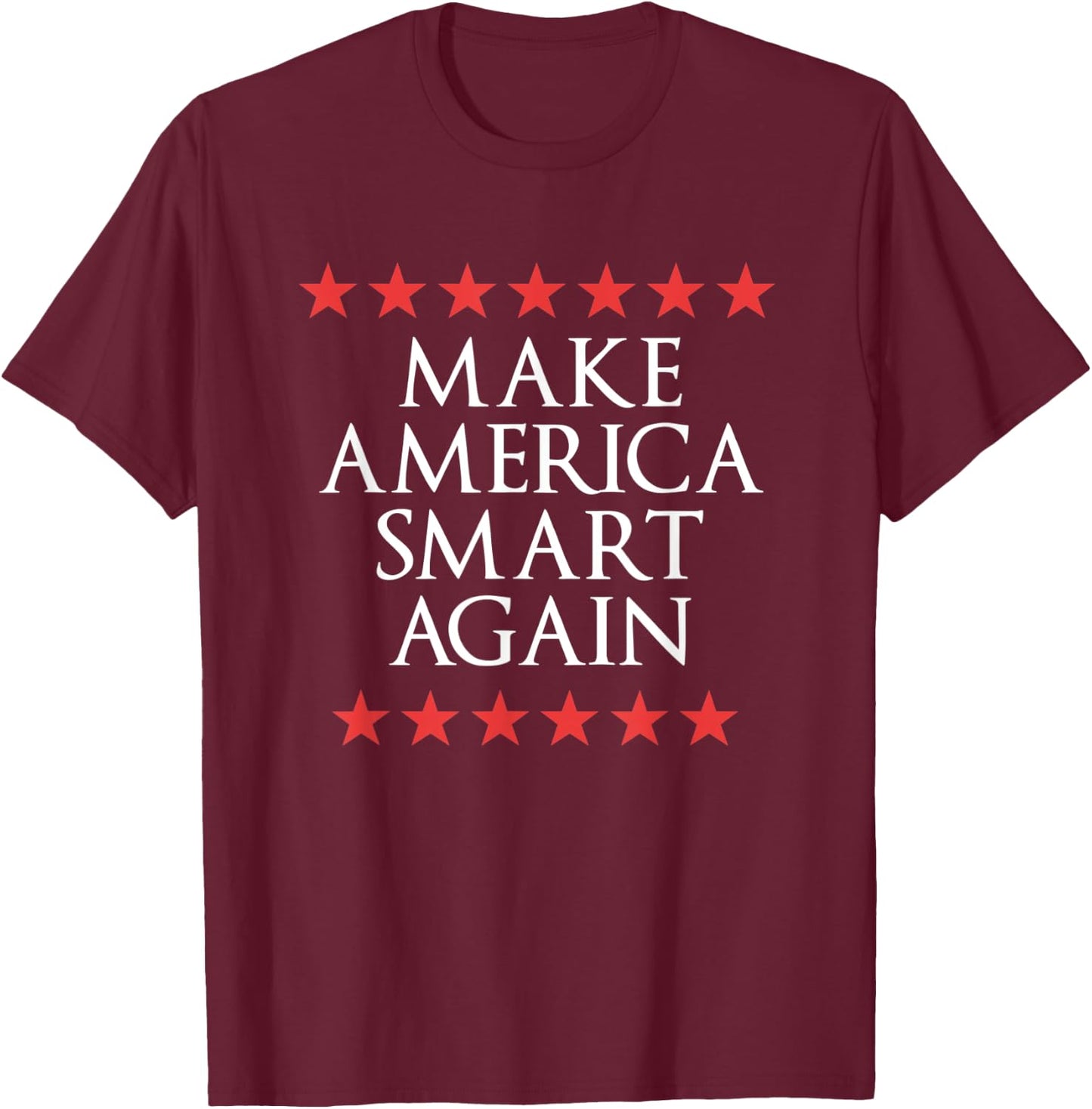 Make America Smart Again T-Shirt - T-Shirt | Maroon