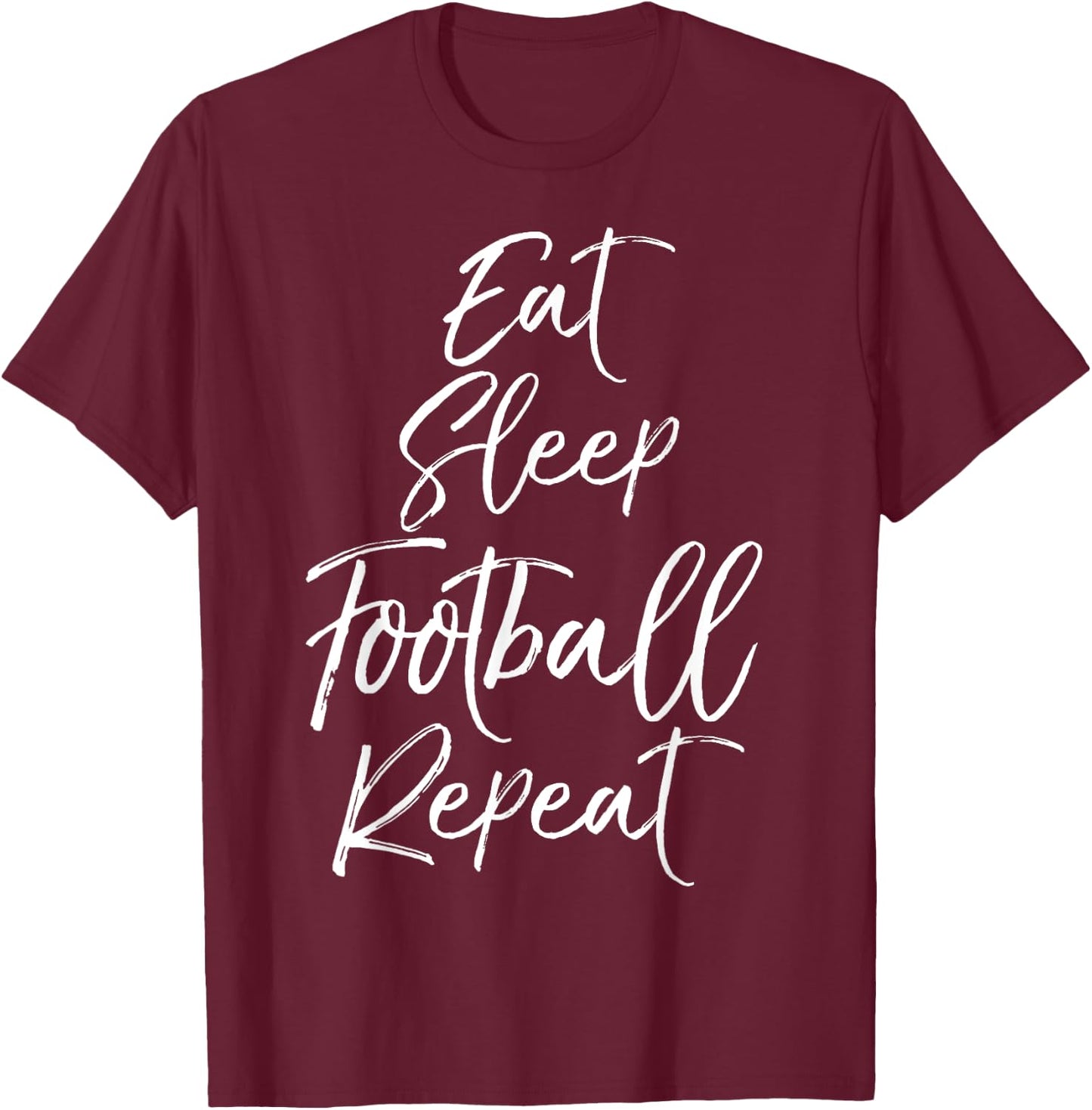 Funny Obsessed with Football Gift Eat Sleep Football Repeat T-Shirt - T-Shirt | Maroon
