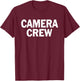 Camera Crew T-Shirt - T-Shirt | Maroon