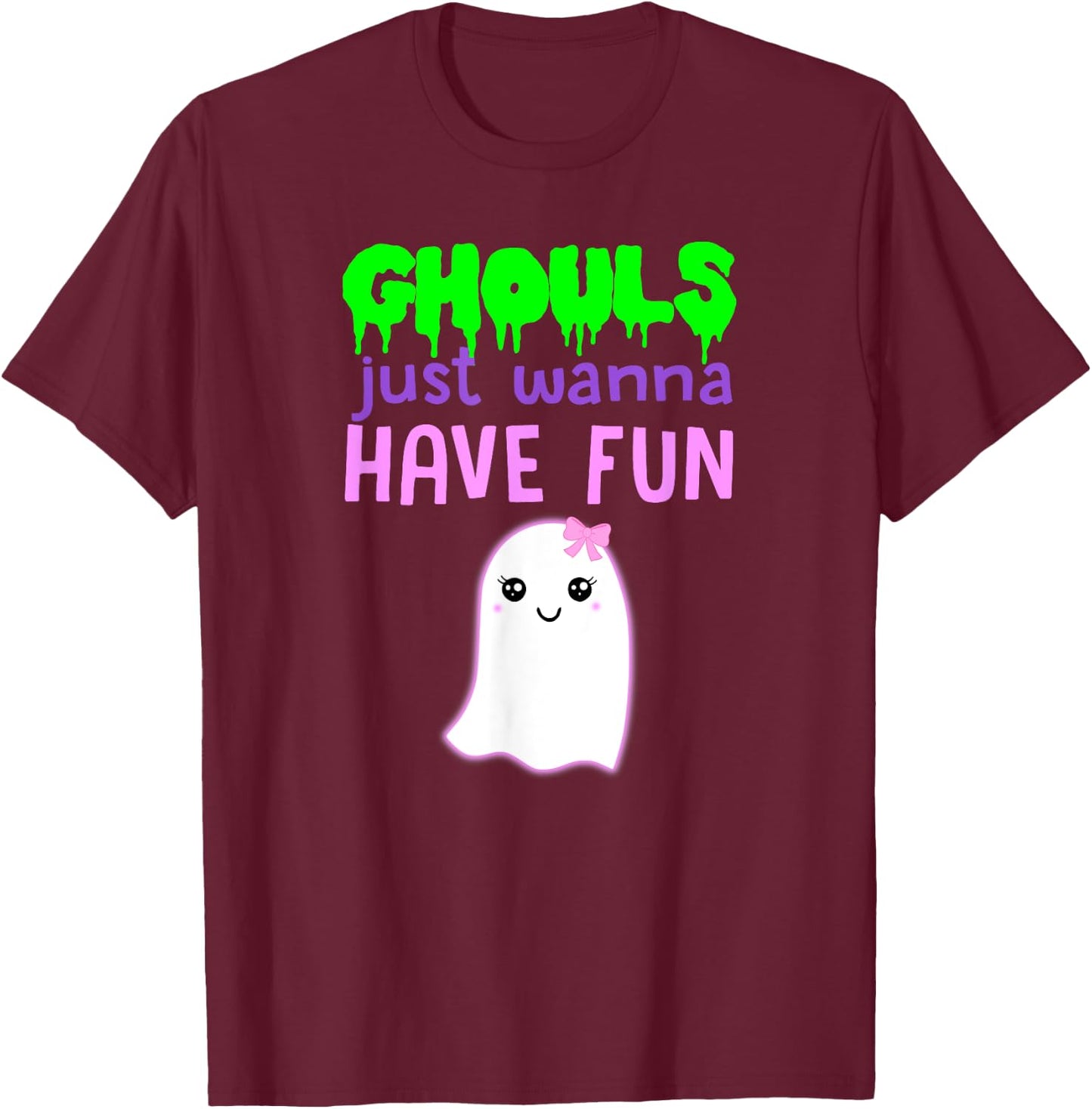 GHOULS JUST WANNA HAVE FUN Funny Halloween Pun Ghost Costume T-Shirt - T-Shirt | Maroon