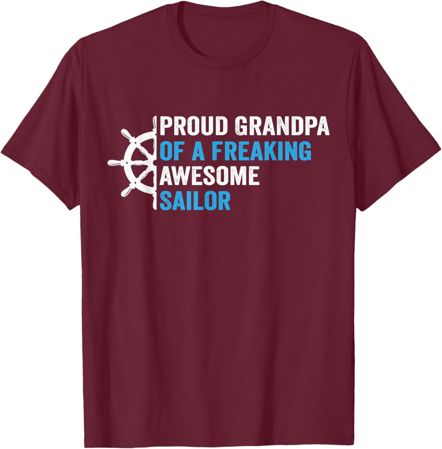 proud Grandpa of a freaking awesome Sailor T-Shirt - T-Shirt | Maroon