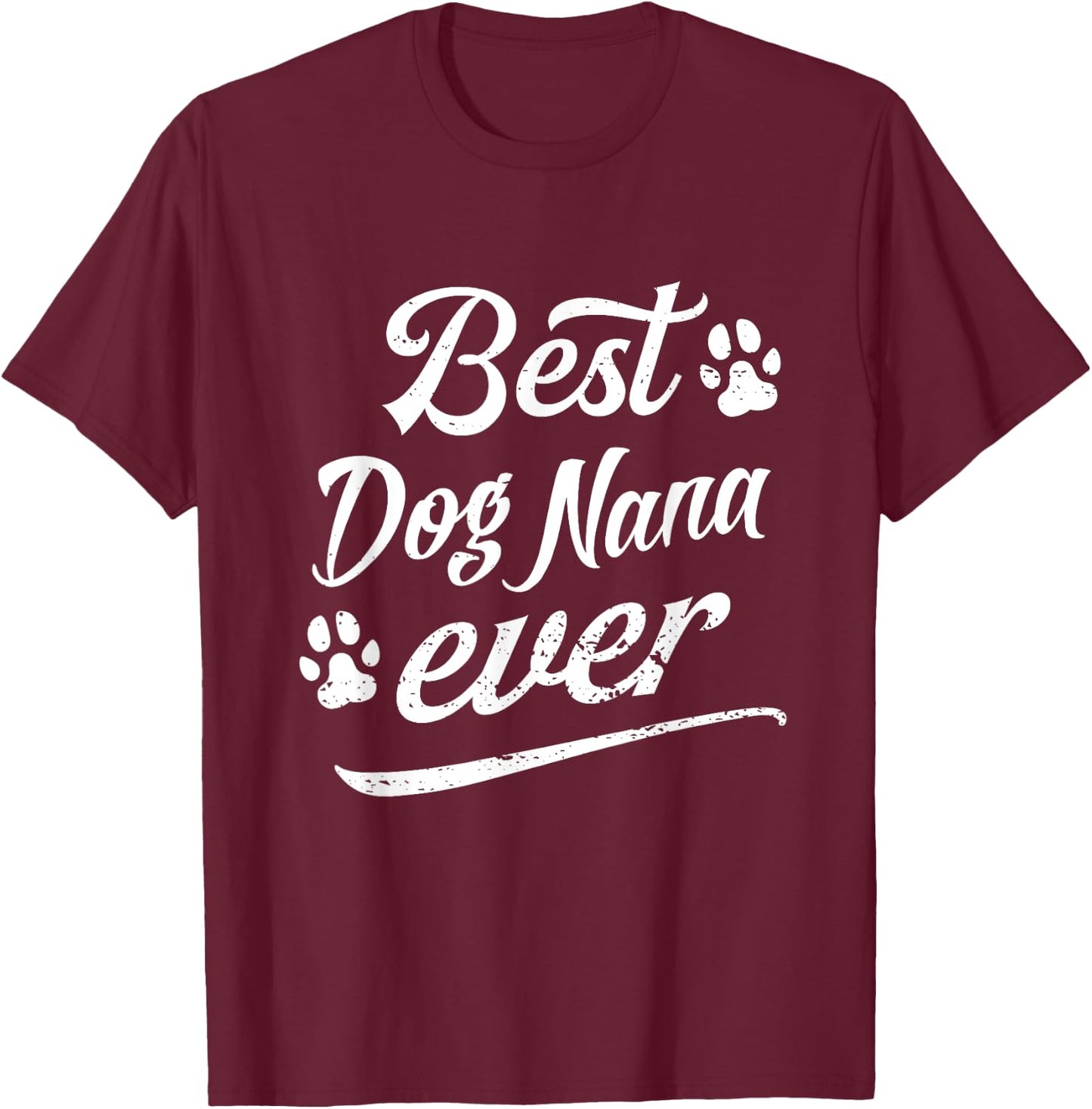 Father Best Dog Nana Ever Fun Fur Animal Loves Family Play Women Kids T-Shirt - T-Shirt | Maroon
