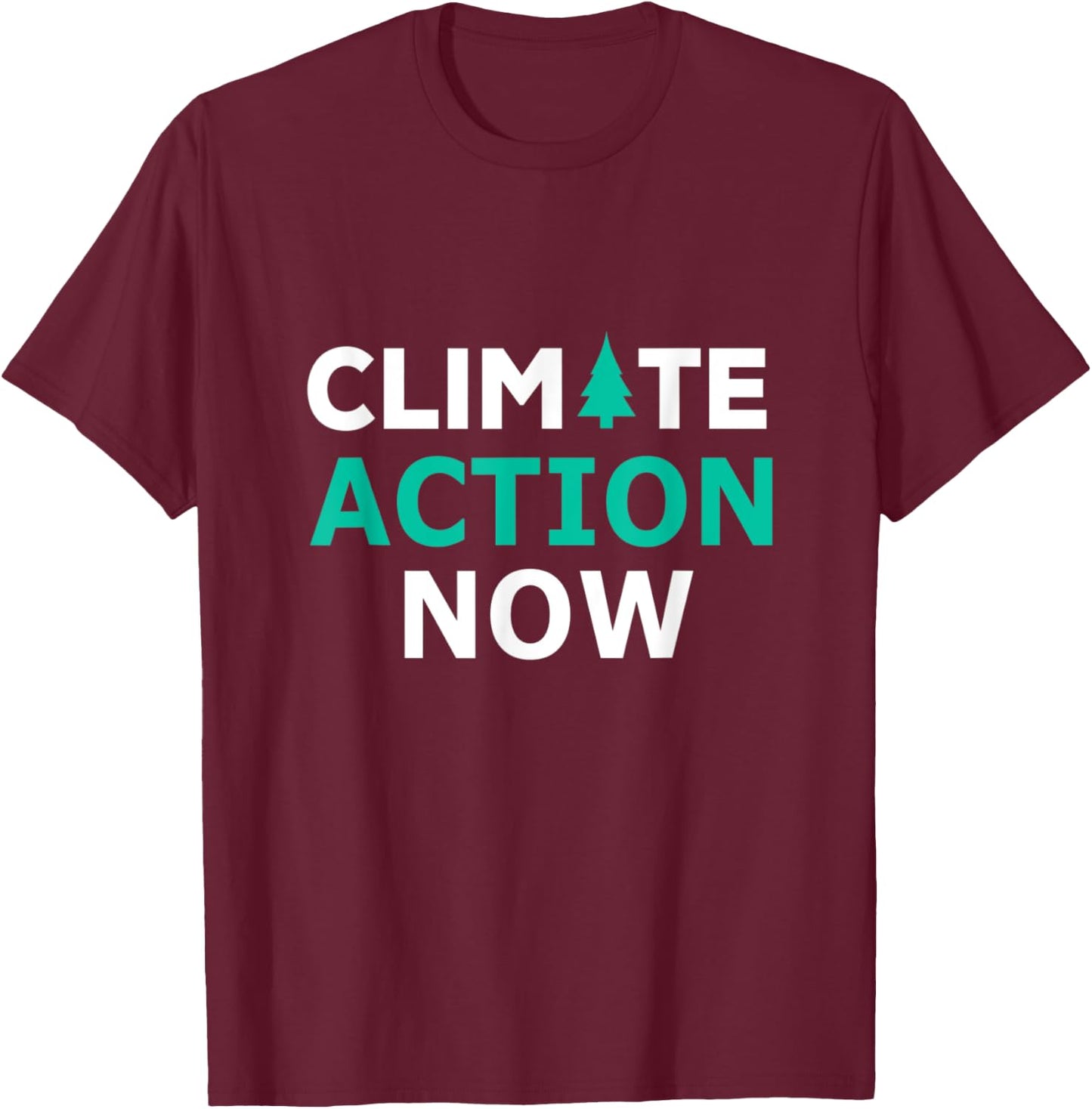 Climate Action Now Change T-Shirt - T-Shirt | Maroon