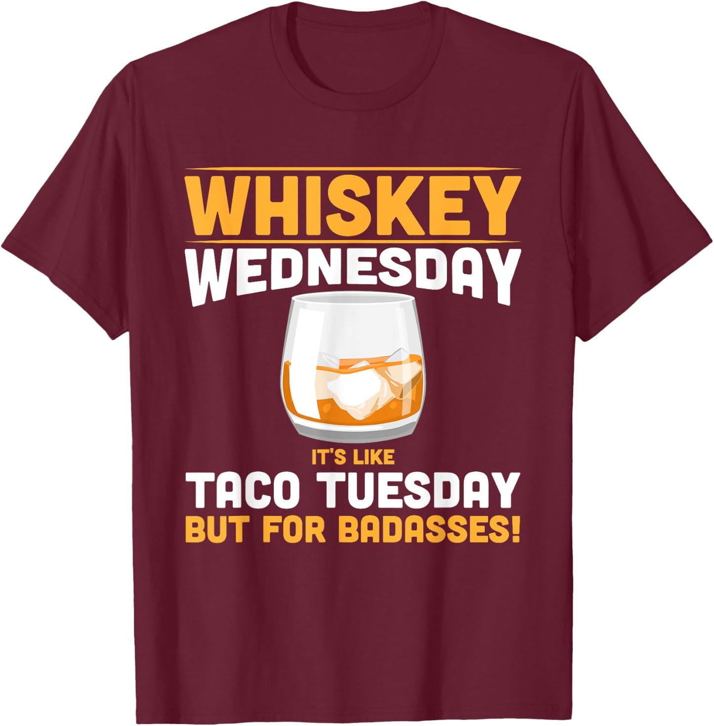 Alcohol Whiskey Wednesday Funny Alcoholic Adult T-Shirt - T-Shirt | Maroon