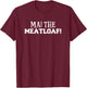 Ma! The Meatloaf T-Shirt - T-Shirt | Maroon