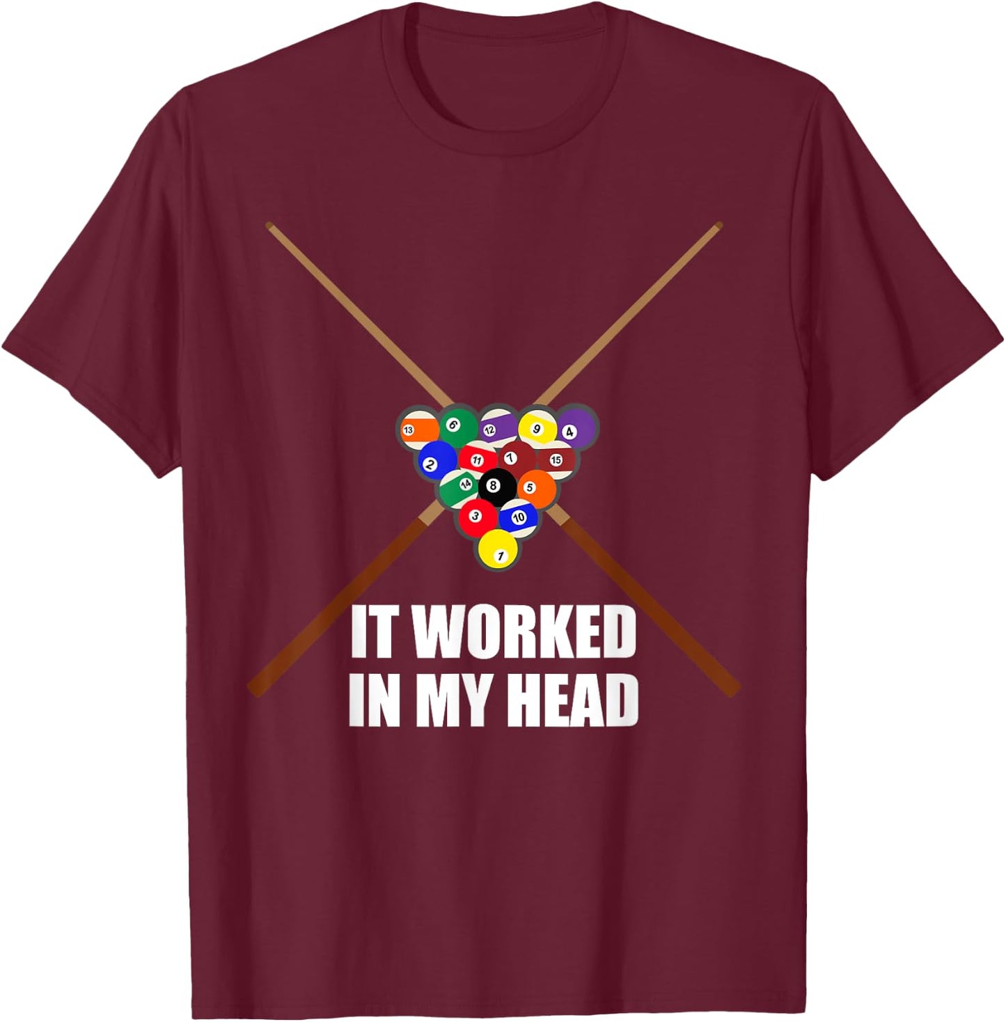 It Worked in My Head Pool Funny Pool Player T-Shirt - T-Shirt | Maroon