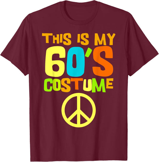 This Is My 60s Costume | Theme Party Wear Costume Outfit T-Shirt - T-Shirt | Maroon