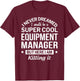 Funny Equipment Manager Gift T-Shirt - T-Shirt | Maroon