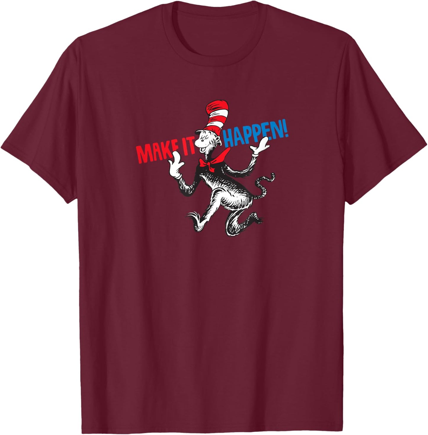 Dr. Seuss Make It Happen T-Shirt - T-Shirt | Maroon