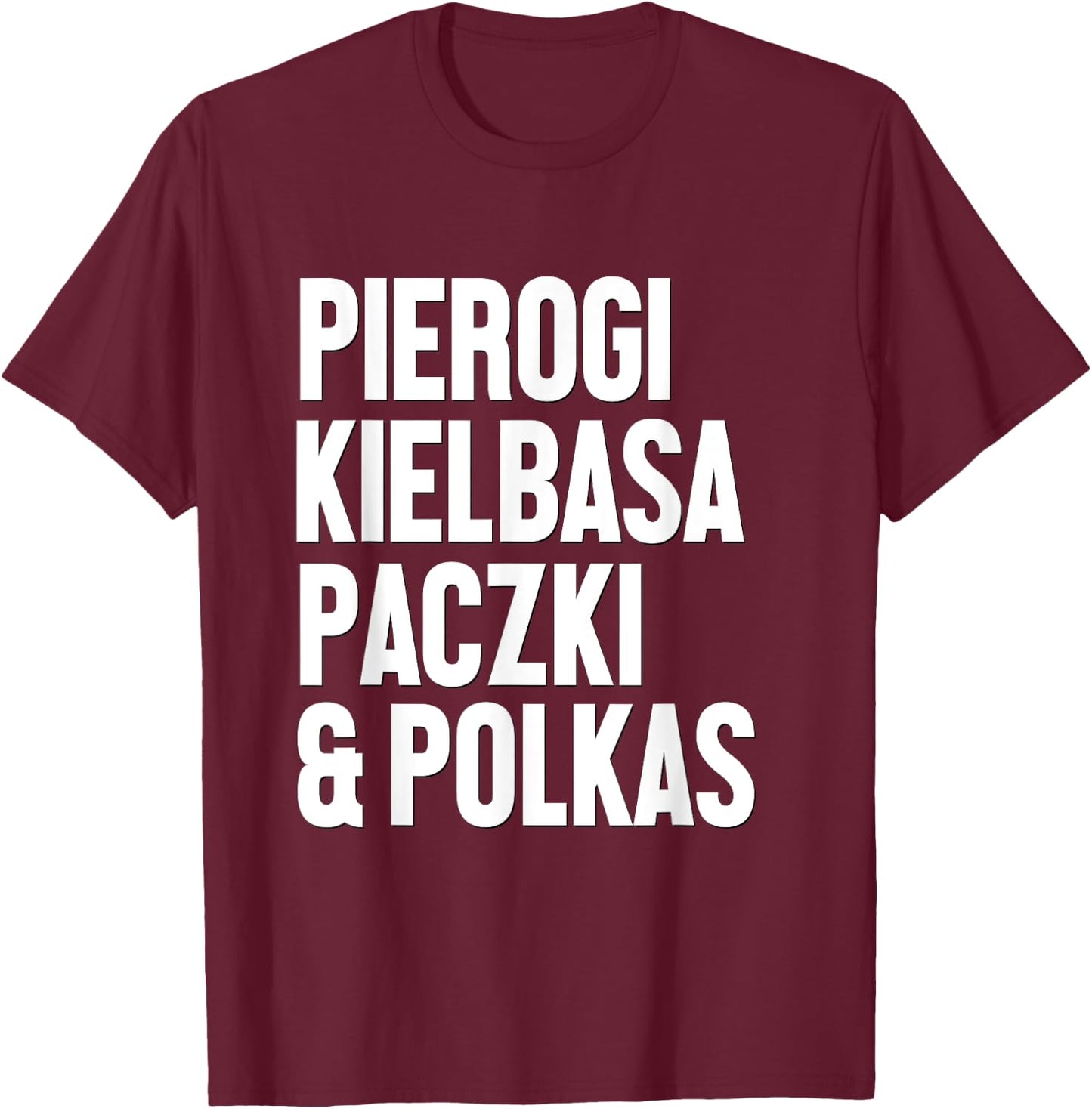 Dyngus Day Shirt Polish Pierogi Kielbasa Paczki and Polkas T-Shirt - T-Shirt | Maroon