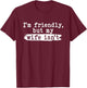 I'm Friendly But My Wife Isn't Funny Husband Married Couple T-Shirt - T-Shirt | Maroon