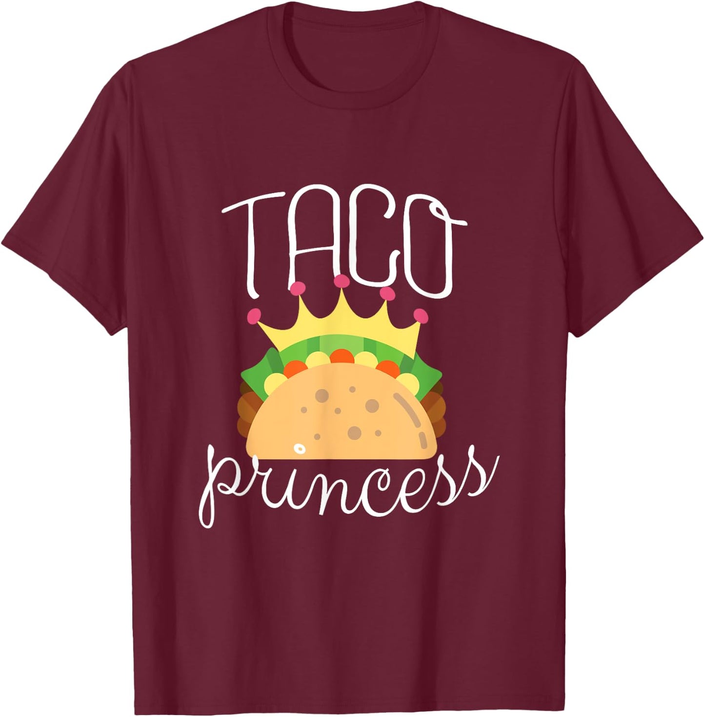 Taco Shirt for Girls Taco Princess Funny Taco Lovers Gift T-Shirt - T-Shirt | Maroon