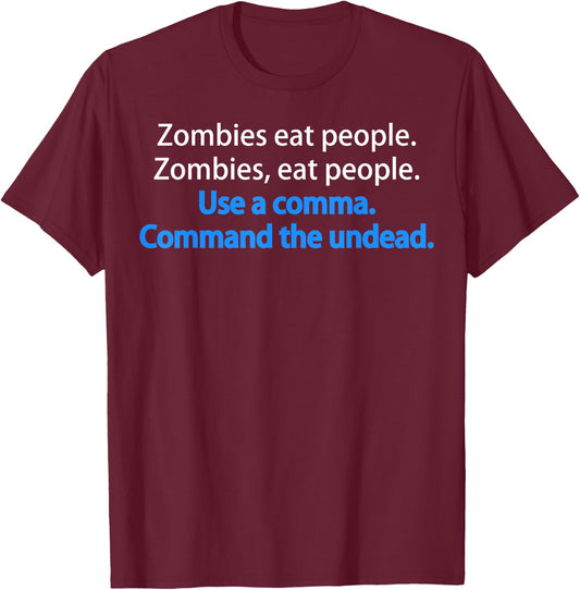 Funny Grammar Zombies eat people Funny T-Shirt - T-Shirt | Maroon